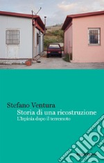 Storia di una ricostruzione: L'Irpinia dopo il terremoto. E-book. Formato EPUB