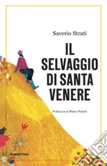 Il selvaggio di Santa Venere. E-book. Formato EPUB ebook di Saverio Strati