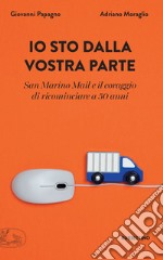 Io sto dalla vostra parte: San Marino Mail e il coraggio di ricominciare a 50 anni. E-book. Formato EPUB ebook