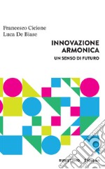 Innovazione Armonica: Un senso di futuro. E-book. Formato EPUB ebook