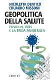 Geopolitica della salute: Covid-19, OMS e la sfida pandemica. E-book. Formato EPUB ebook