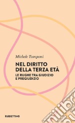 Nel diritto della terza età: Le rughe tra giudizio e pregiudizio. E-book. Formato EPUB ebook