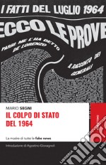 Il colpo di Stato del 1964: La madre di tutte le fake news. E-book. Formato EPUB ebook