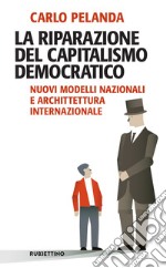 La riparazione del capitalismo democratico. E-book. Formato EPUB ebook