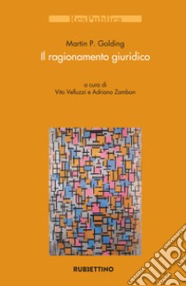 Il ragionamento giuridico. E-book. Formato EPUB ebook di Martin P. Golding