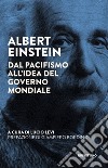 Albert Einstein: dal pacifismo all'idea del governo mondiale. E-book. Formato EPUB ebook