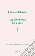 Un filo d’erba tra i sassi. E-book. Formato EPUB