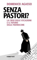 Senza Pastori?: La crisi delle vocazioni e il futuro delle parrocchie. E-book. Formato EPUB ebook