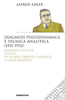 Diagnosi psicodinamica e tecnica analitica (1931-1932). E-book. Formato EPUB ebook di Alfred Adler