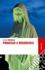 Processo a Medjugorje. E-book. Formato EPUB ebook