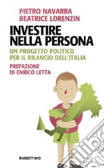 Investire nella Persona: Un progetto politico per il rilancio dell'Italia. E-book. Formato EPUB ebook