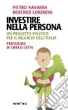 Investire nella Persona: Un progetto politico per il rilancio dell'Italia. E-book. Formato EPUB ebook