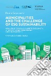 Municipalities and the challenge of esg sustainability: Measurement of public administrative capacity, between efficiency, transparency and anti-corruption. E-book. Formato EPUB ebook