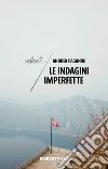 Le indagini imperfette. E-book. Formato EPUB ebook