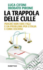 La trappola delle culle: Perché non fare figli è un problema per l'Italia e come uscirne. E-book. Formato EPUB ebook