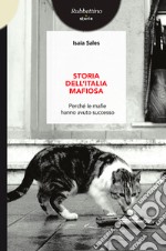 Storia dell’Italia mafiosa: Perché le mafie hanno avuto successo. E-book. Formato EPUB