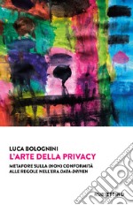 L’arte della privacy: Metafore sulla (non) conformità alle regole nell'era data-driven. E-book. Formato EPUB ebook