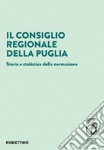 Il Consiglio regionale della Puglia: Storia e statistica della normazione. E-book. Formato EPUB ebook