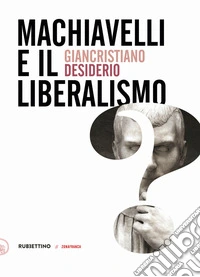 Machiavelli e il liberalismo. E-book. Formato EPUB ebook