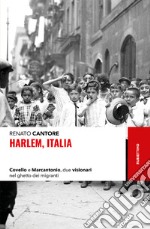 Harlem, Italia: Covello e Marcantonio, due visionari nel ghetto dei migranti. E-book. Formato EPUB ebook