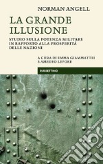 La grande illusione: Studio sulla potenza militare in rapporto alla prosperità delle nazioni. E-book. Formato EPUB ebook