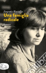 Una famiglia radicale: Romanzo. E-book. Formato EPUB ebook