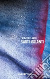 Sarti volanti. E-book. Formato EPUB ebook di Annarosa Macrì