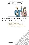 I politici e la politica in Calabria e in Sicilia: Come cambia la rappresentanza nei sistemi regionali. E-book. Formato EPUB ebook