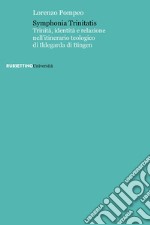 Symphonia Trinitatis: Trinità, identità e relazione nell’itinerario teologico di Ildegarda di Bingen. E-book. Formato EPUB ebook