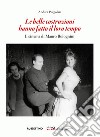 Le belle costruzioni hanno fatto il loro tempo: Il cinema di Mauro Bolognini. E-book. Formato EPUB ebook di Andrea Pergolari