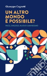 Un altro mondo è possibile?: Pace, dialogo, nuovo umanesimo. E-book. Formato EPUB ebook