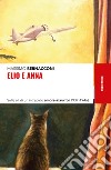 Elio e Anna: Sulle ali di un intrepido amore azzurro (1937-1946). E-book. Formato EPUB ebook