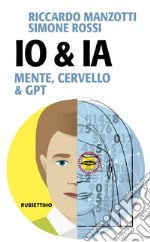 Io & Ia: Mente, Cervello e GPT. E-book. Formato EPUB ebook