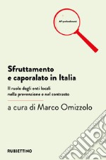 Sfruttamento e caporalato in Italia: Il ruolo degli enti locali nella prevenzione e nel contrasto. E-book. Formato EPUB