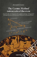 The Cuomo Method nutraceutical theorem: From the table of Pythagoras to the applied technology of Stagionello® the inspiration that transforms meat and fish into nutraceutical foods. E-book. Formato EPUB ebook