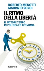 Il ritmo della libertà: Il fattore tempo in politica ed economia. E-book. Formato EPUB