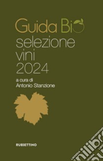 Guida Bio: Selezione vini 2024. E-book. Formato PDF ebook di AA.VV.