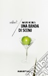 Una banda di scemi. E-book. Formato EPUB ebook