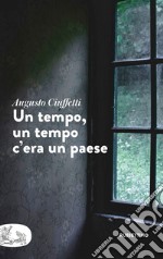 Un tempo, un tempo c’era un paese. E-book. Formato EPUB ebook