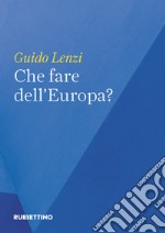 Che fare dell’Europa?. E-book. Formato EPUB