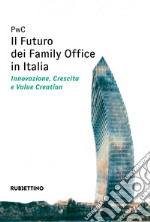 Il Futuro dei Family Office in Italia. E-book. Formato EPUB ebook