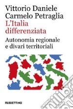 L’Italia differenziata: Autonomia regionale e divari territoriali. E-book. Formato EPUB ebook