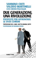 Due generazioni, una rivoluzione: Proposte per affrontare le sfide comuni. E-book. Formato EPUB ebook