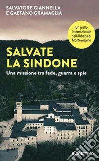 Salvate la Sindone: Una missione tra fede, guerra e spie. E-book. Formato EPUB ebook