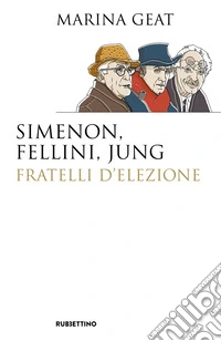 Simenon, Fellini, Jung: Fratelli d’elezione. E-book. Formato EPUB ebook