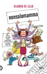 Nonsolomamma. E-book. Formato EPUB ebook