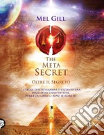 The Meta Secret: Oltre il segreto. E-book. Formato PDF ebook