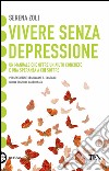 Vivere senza depressione. E-book. Formato PDF ebook