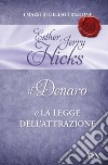 Il denaro e la legge dell'attrazione. E-book. Formato EPUB ebook