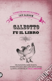 Galeotto fu il libro. Le storie del Bibliobus di Tundrum. E-book. Formato EPUB ebook di Ian Sansom